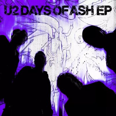 U2 - Days of Ash EP (Album Review) thumbnail